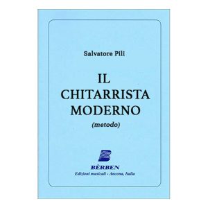 Il Chitarrista Moderno  - Salvatore Pili Ed. Berben S.R.L.