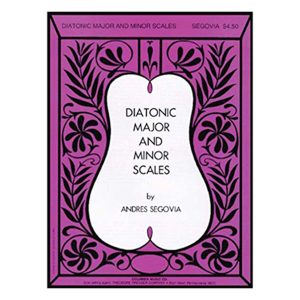 Diatonic Major and Minor Scales - Andrés Segovia Ed. Columbia Publishing