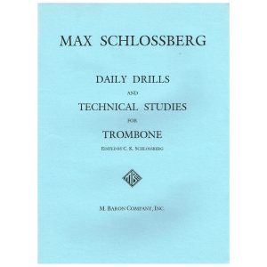 Daily drills and technical studies for trombone - Max Schlossberg Ed. Baron Company Inc