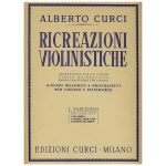 Ricreazioni Violinistiche Vol. 1  - Alberto Curci Ed. Edizioni Curci