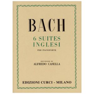 Suites Inglesi (6) (Casella)  - Johann Sebastian Bach Ed. Edizioni Curci