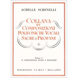 Collana Di Composiz.Polifoniche Vol.1 Vocali Sacre E Prof. - Achille Schinelli Ed. Edizioni Curci