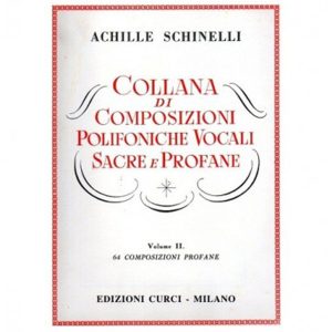 Collana Di Composiz.Polifoniche Vol.2 Vocali Sacre E Prof. - Achille Schinelli Ed. Edizioni Curci