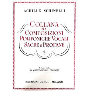 Collana Di Composiz.Polifoniche Vol.3 Vocali Sacre E Prof. - Achille Schinelli Ed. Edizioni Curci