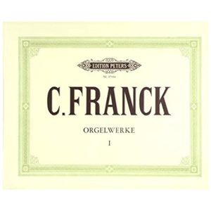 Orgelwerke 1 - Cesar Franck Ed. Peters