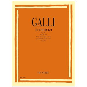 30 Esercizi Op. 100 Preceduti Dalle Rispettive Scale - R. Galli Ed. Ricordi