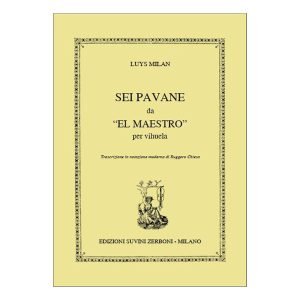 6 Pavanas Da El Maestro ( Ruggero Chiesa ) - Luys Milan Ed. Edizioni Suvini Zerboni
