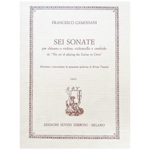 Sei Sonate per chitarra o violino, violoncello e cembalo - Francesco Geminiani Ed. Edizioni Suvini Zerboni