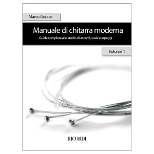 Manuale Di Chitarra Moderna - Volume 1  - M. Gerace Ed. Ricordi