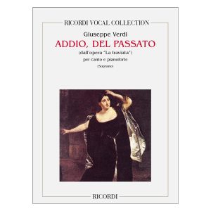 La Traviata: Addio, Del Passato Per Soprano E Pianoforte - Giuseppe Verdi Ed. Ricordi