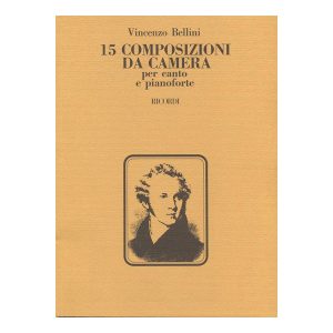 15 Composizioni Da Camera Per canto e pianoforte - Vincenzo Bellini Ed. Ricordi