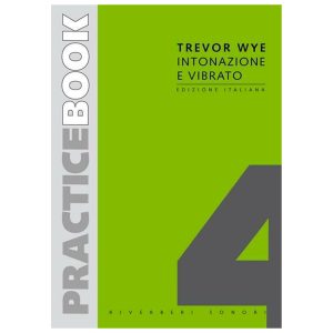 Practice Book Ed. Italiana 4: Intonazione Vibrato - Trevor Wye Ed. Riverberi Sonori