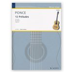 12 Preludes ( Segovia ) - Manuel Ponce Ed. Schott