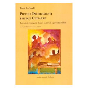 Piccoli divertimenti per due chitarre - Paola Luffarelli Ed. Sinfonica