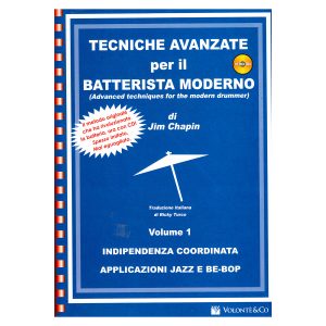 Tecniche Avanzate Per Il Batterista Moderno Vol. 1 - J. Chapin Ed. Volonté e Co