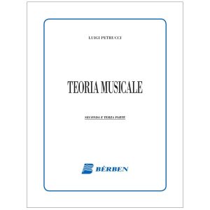Teoria Musicale Parte 2 e 3  - Petrucci Ed. Berben S.R.L.