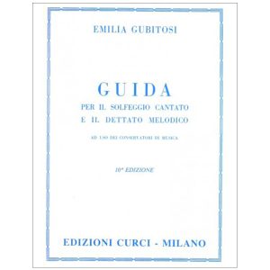 Guida Per Solfeggio Cantato E Il Dettato Melodico  - Emilia Gubitosi Ed. Edizioni Curci