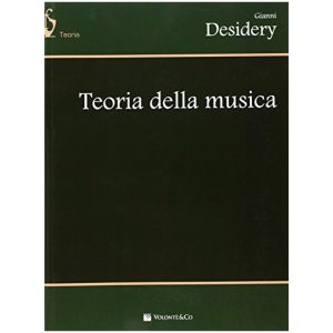 Teoria Della Musica  - Gianni Desidery Ed. Volonté e Co