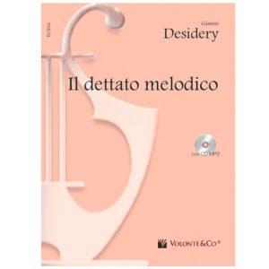 Dettato Melodico (Il) Con Cd  - Gianni Desidery Ed. Volonté e Co