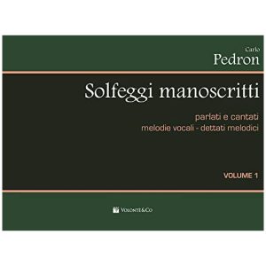 Solfeggi Manoscritti Vol. 1  - Carlo Pedron Ed. Volonté e Co