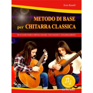 Metodo di Base per Chitarra Classica - Roselli Eros - Ed. Progetti Sonori