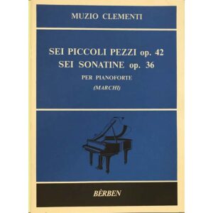 6 Piccoli Pezzi Op 42-6 Sonatine Op. 36  - Aldo Clementi Ed. Berben S.R.L.