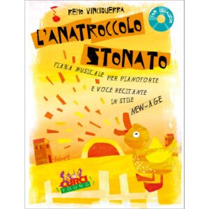 L'Anatroccolo Stonato Fiaba Musicale Per Pianoforte E Voce Recitante In Stile - Remo Vinciguerra Ed. Edizioni Curci