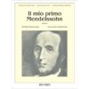 Il Mio Primo Mendelssohn Ed. E. Pozzoli - 11 Pezzi Facili Per Pianoforte - Felix Mendelssohn Bartholdy Ed. Ricordi