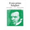 Il Mio Primo Schubert - Fascicolo II Ed. P. Rattalino - 12 Pezzi Facili Per Pianoforte - Franz Schubert Ed. Ricordi