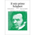 Il Mio Primo Schubert - Fascicolo II Ed. P. Rattalino - 12 Pezzi Facili Per Pianoforte - Franz Schubert Ed. Ricordi