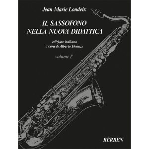 Il Sassofono nella nuova didattica Vol 1  - Jean-Marie Londeix Ed. Berben S.R.L.